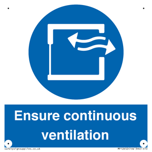 Ensure continuous ventilation